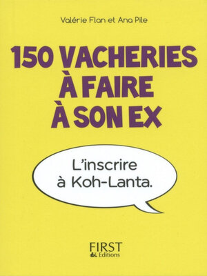 cover image of Petit Livre--150 vacheries à faire à son ex